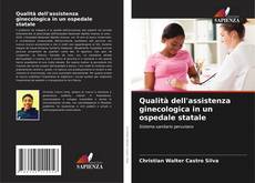 Bookcover of Qualità dell'assistenza ginecologica in un ospedale statale
