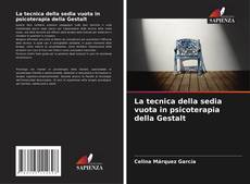 Bookcover of La tecnica della sedia vuota in psicoterapia della Gestalt