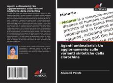 Capa do livro de Agenti antimalarici: Un aggiornamento sulle varianti sintetiche della clorochina 