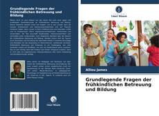 Buchcover von Grundlegende Fragen der frühkindlichen Betreuung und Bildung