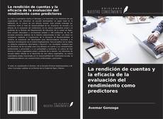Capa do livro de La rendición de cuentas y la eficacia de la evaluación del rendimiento como predictores 