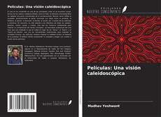 Películas: Una visión caleidoscópica kitap kapağı