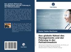 Buchcover von Das globale Rätsel des Managements und der Führung in der Palliativmedizin