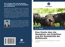 Buchcover von Eine Studie über die Akzeptanz von Praktiken und die Rentabilität der Büffelzucht