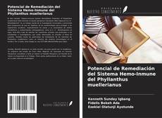 Potencial de Remediación del Sistema Hemo-Inmune del Phyllanthus muellerianus kitap kapağı