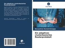 Buchcover von Ein adaptives clusterbasiertes Routerprotokoll