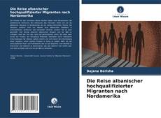 Die Reise albanischer hochqualifizierter Migranten nach Nordamerika kitap kapağı
