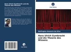 Hans Ulrich Gumbrecht und die Theorie des Wissens kitap kapağı