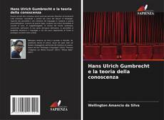 Hans Ulrich Gumbrecht e la teoria della conoscenza的封面