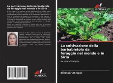 Buchcover von La coltivazione della barbabietola da foraggio nel mondo e in Siria