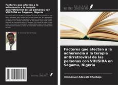 Bookcover of Factores que afectan a la adherencia a la terapia antirretroviral de las personas con VIH/SIDA en Sagamu, Nigeria