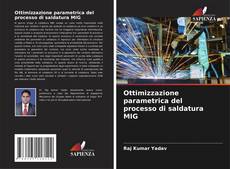 Bookcover of Ottimizzazione parametrica del processo di saldatura MIG