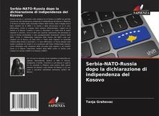 Bookcover of Serbia-NATO-Russia dopo la dichiarazione di indipendenza del Kosovo