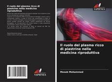 Capa do livro de Il ruolo del plasma ricco di piastrine nella medicina riproduttiva 