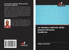 Bookcover of La tempra radicale della poesia africana moderna