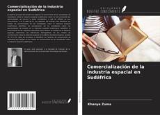 Bookcover of Comercialización de la industria espacial en Sudáfrica