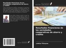 Buchcover von Resultados financieros de las sociedades cooperativas de ahorro y crédito