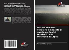 Bookcover of Uso del telefono cellulare e modalità di spostamento dei residenti della metropoli di Lagos