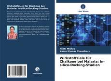 Wirkstoffziele für Chalkone bei Malaria: In-silico-Docking-Studien kitap kapağı