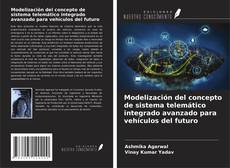 Bookcover of Modelización del concepto de sistema telemático integrado avanzado para vehículos del futuro