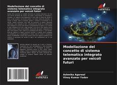 Portada del libro de Modellazione del concetto di sistema telematico integrato avanzato per veicoli futuri