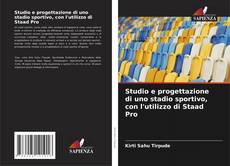 Bookcover of Studio e progettazione di uno stadio sportivo, con l'utilizzo di Staad Pro