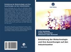 Buchcover von Entstehung der Biotechnologie und ihre Auswirkungen auf den Industriesektor