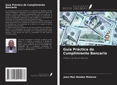 Bookcover of Guía Práctica de Cumplimiento Bancario