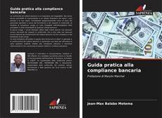 Couverture de Guida pratica alla compliance bancaria