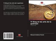 Bookcover of Yi King et les arts de la guérison
