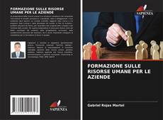 Bookcover of FORMAZIONE SULLE RISORSE UMANE PER LE AZIENDE