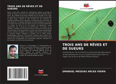 Bookcover of TROIS ANS DE RÊVES ET DE SUEURS