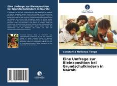 Capa do livro de Eine Umfrage zur Bleiexposition bei Grundschulkindern in Nairobi 