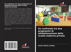 Capa do livro de Un confronto tra due programmi di alfabetizzazione della scuola materna privata 