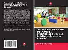 Bookcover of Uma comparação de dois programas de alfabetização de jardins de infância de escolas privadas