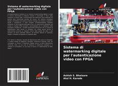 Capa do livro de Sistema di watermarking digitale per l'autenticazione video con FPGA 