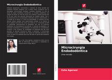 Bookcover of Microcirurgia Endododôntica