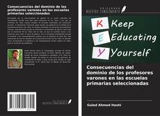 Bookcover of Consecuencias del dominio de los profesores varones en las escuelas primarias seleccionadas