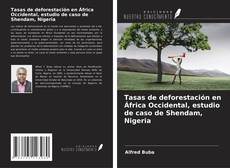 Portada del libro de Tasas de deforestación en África Occidental, estudio de caso de Shendam, Nigeria
