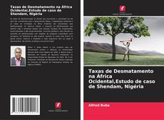 Bookcover of Taxas de Desmatamento na África Ocidental,Estudo de caso de Shendam, Nigéria