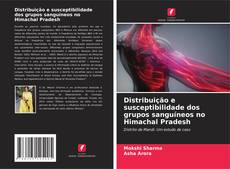 Distribuição e susceptibilidade dos grupos sanguíneos no Himachal Pradesh的封面