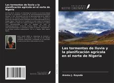 Bookcover of Las tormentas de lluvia y la planificación agrícola en el norte de Nigeria