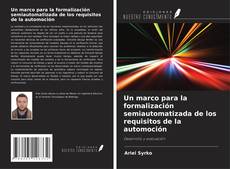 Portada del libro de Un marco para la formalización semiautomatizada de los requisitos de la automoción