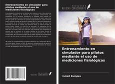 Capa do livro de Entrenamiento en simulador para pilotos mediante el uso de mediciones fisiológicas 