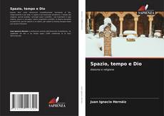 Bookcover of Spazio, tempo e Dio