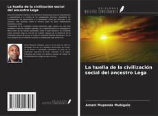 Bookcover of La huella de la civilización social del ancestro Lega