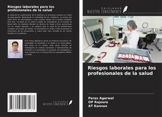 Bookcover of Riesgos laborales para los profesionales de la salud