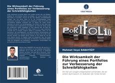 Buchcover von Die Wirksamkeit der Führung eines Portfolios zur Verbesserung der Schreibfähigkeiten