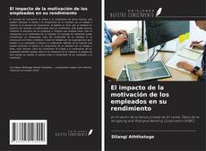 Bookcover of El impacto de la motivación de los empleados en su rendimiento