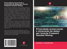 Privacidade preservando a mineração de dados por Inverse Frequent ItemSet Mining的封面